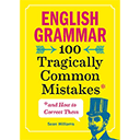 English Grammar: 100 Tragically Common Mistakes