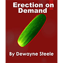 Erection on Demand by Dewayne Steele