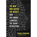 The Man Who Solved the Market by Gregory Zuckerman