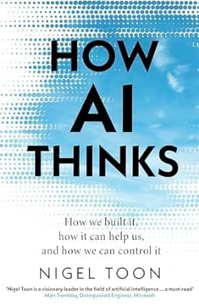 How AI Thinks: How we built it, how it can help us, and how we can control it