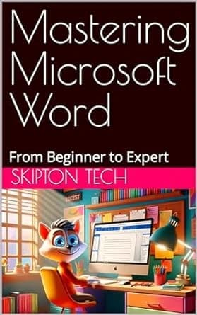 Mastering Microsoft Word: From Beginner to Expert